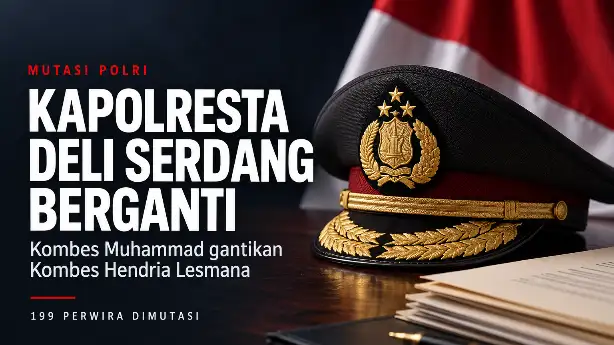 Kapolresta Deli Serdang Berganti, Ini Daftar Mutasi 199 Perwira Polri
